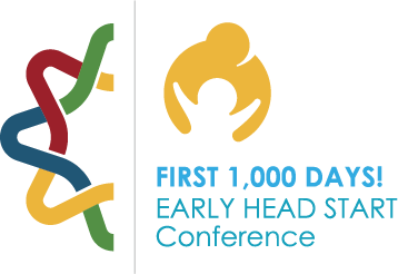 2026 First 1,000 Days! Early Head Start Conference